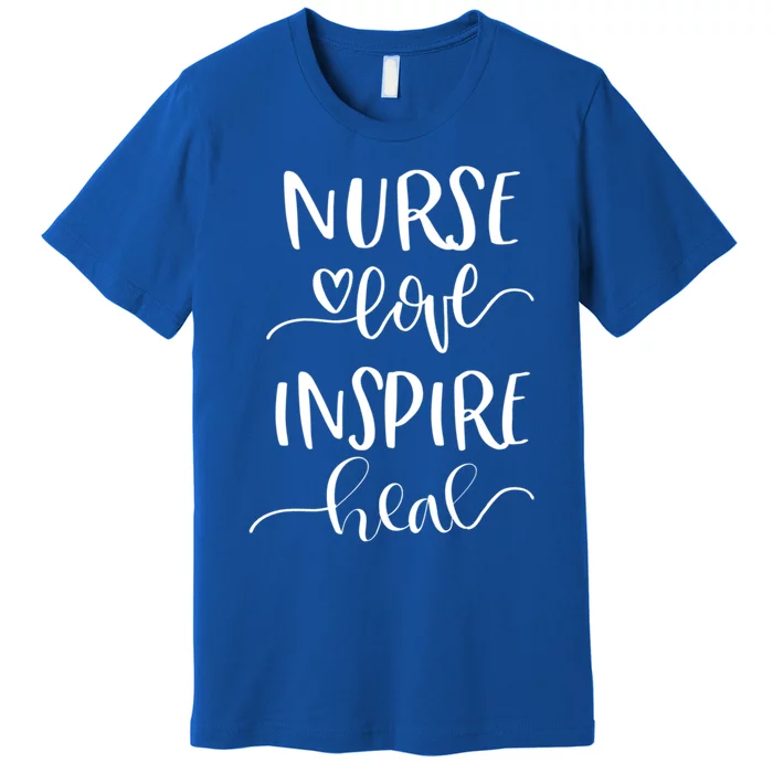 Nurse Love Inspire Heal Gift Premium T-Shirt