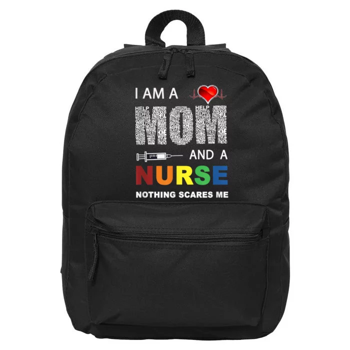 Nurse Lovers I Am A Mom And A Nurse Nothing Scares Me 16 in Basic Backpack