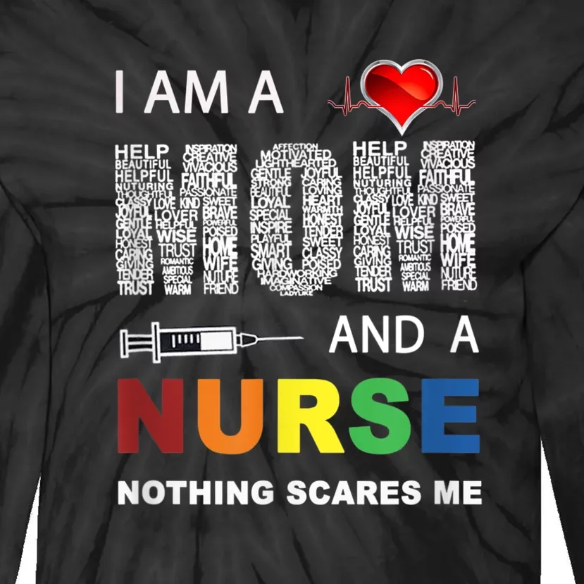 Nurse Lovers I Am A Mom And A Nurse Nothing Scares Me Tie-Dye Long Sleeve Shirt