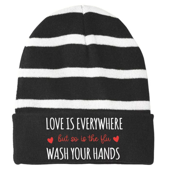 Nurse Love Is Everywhere But So Is The Flu Wash Your Hands Striped Beanie with Solid Band