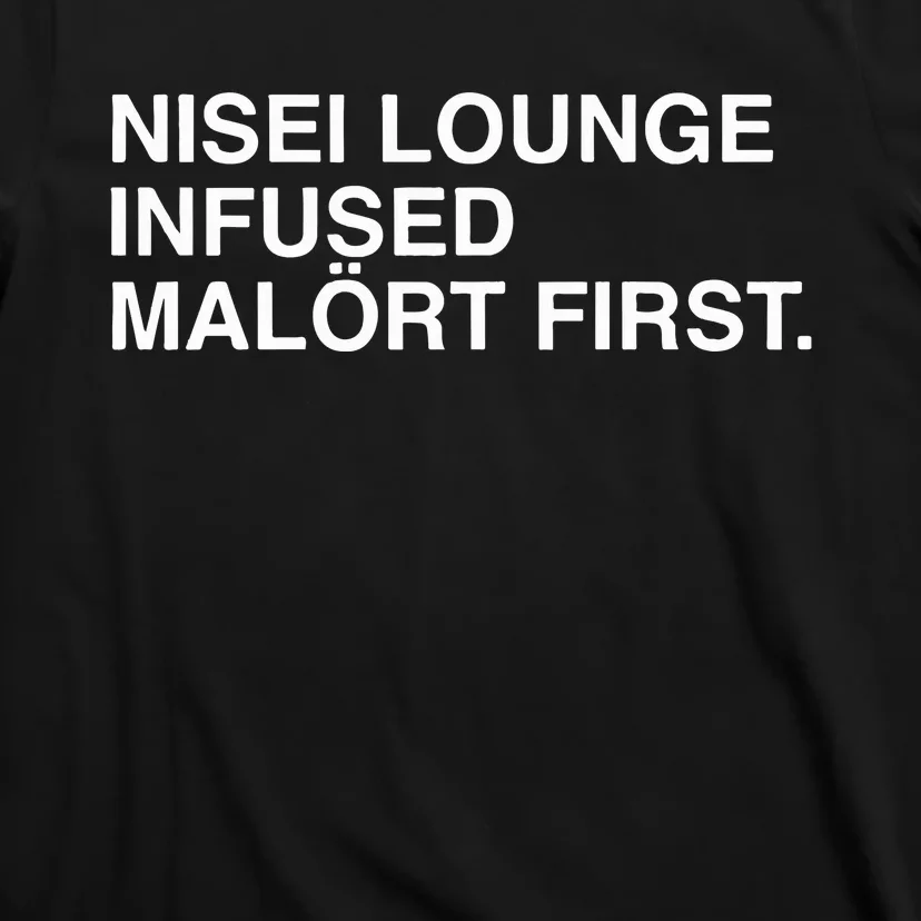 Nisei Lounge Infused MalöRt First T-Shirt