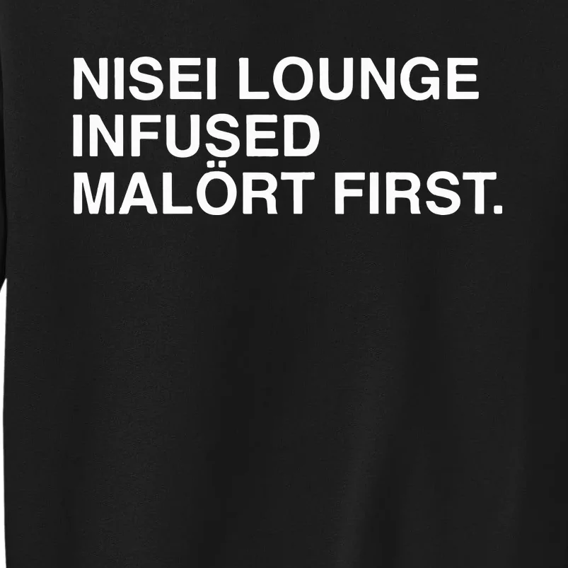 Nisei Lounge Infused MalöRt First Tall Sweatshirt