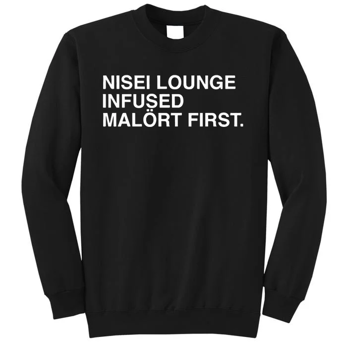 Nisei Lounge Infused MalöRt First Tall Sweatshirt