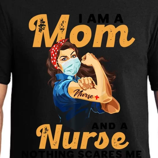 Nurse Lovers I Am A Mom And A Nurse Nothing Scares Me Funny Gift Pajama Set