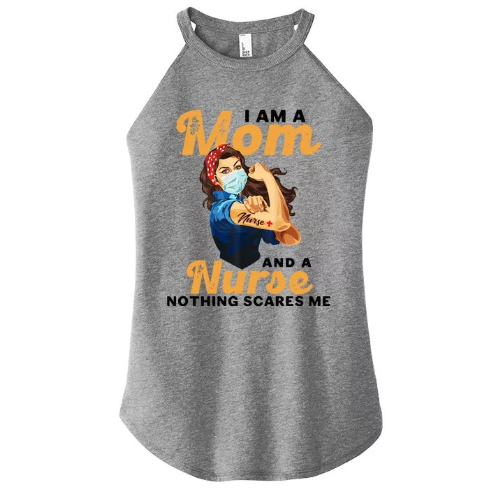 Nurse Lovers I Am A Mom And A Nurse Nothing Scares Me Funny Gift Women’s Perfect Tri Rocker Tank