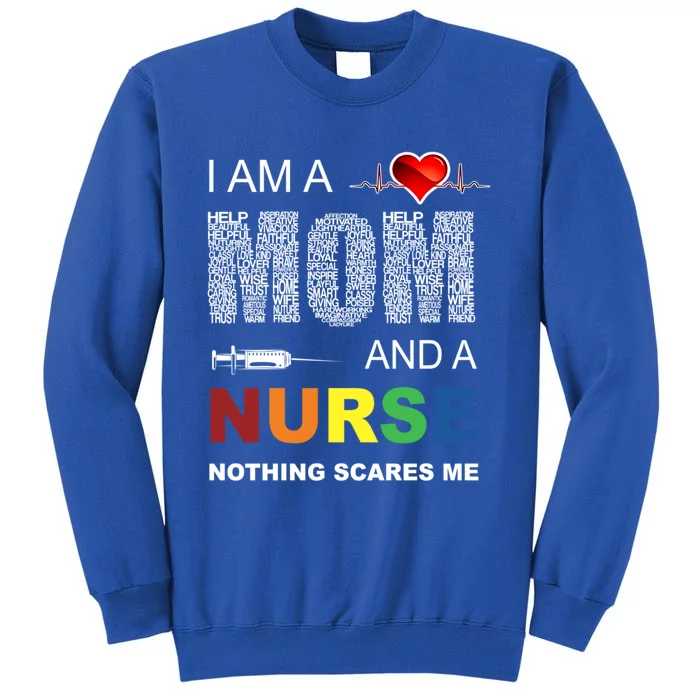 Nurse Lovers I Am A Mom And A Nurse Nothing Scares Me Mothers Funny Gift Tall Sweatshirt