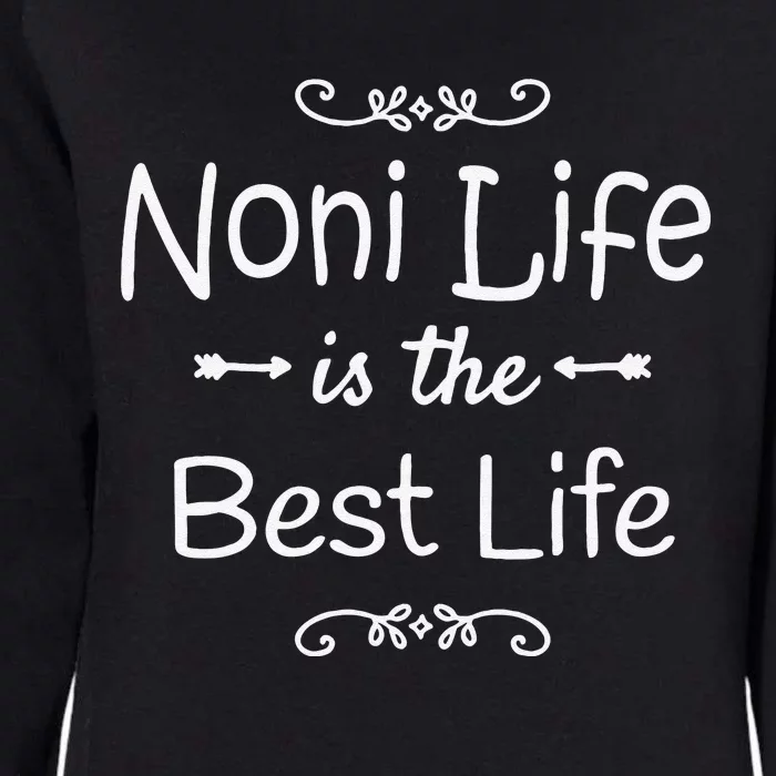 Noni Life Is The Best Life Print For Grandma Gift Womens California Wash Sweatshirt