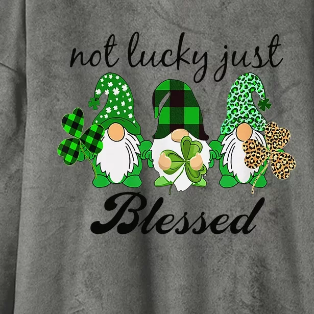 Not Lucky Just Blessed Gnomes Shamrock St Patrick Day Irish Hooded Wearable Blanket