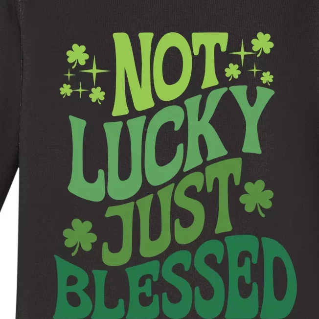 Not Lucky Just Blessed Cute St Patricks Baby Long Sleeve Bodysuit