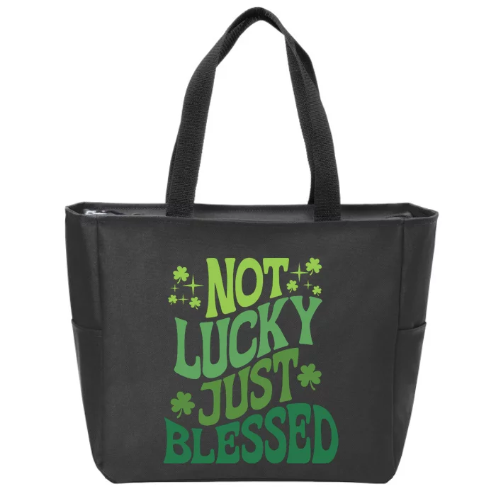 Not Lucky Just Blessed Cute St Patricks Zip Tote Bag