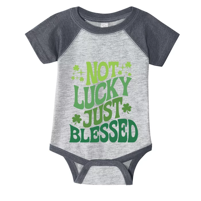 Not Lucky Just Blessed Cute St Patricks Infant Baby Jersey Bodysuit