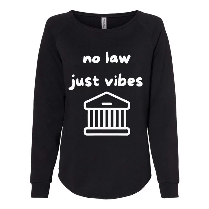 No Law Just Vibes Womens California Wash Sweatshirt