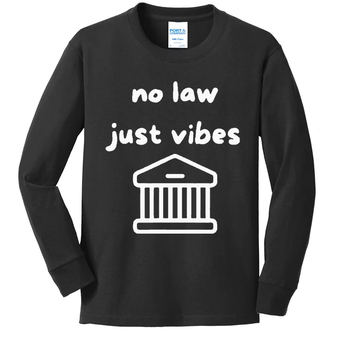 No Law Just Vibes Kids Long Sleeve Shirt