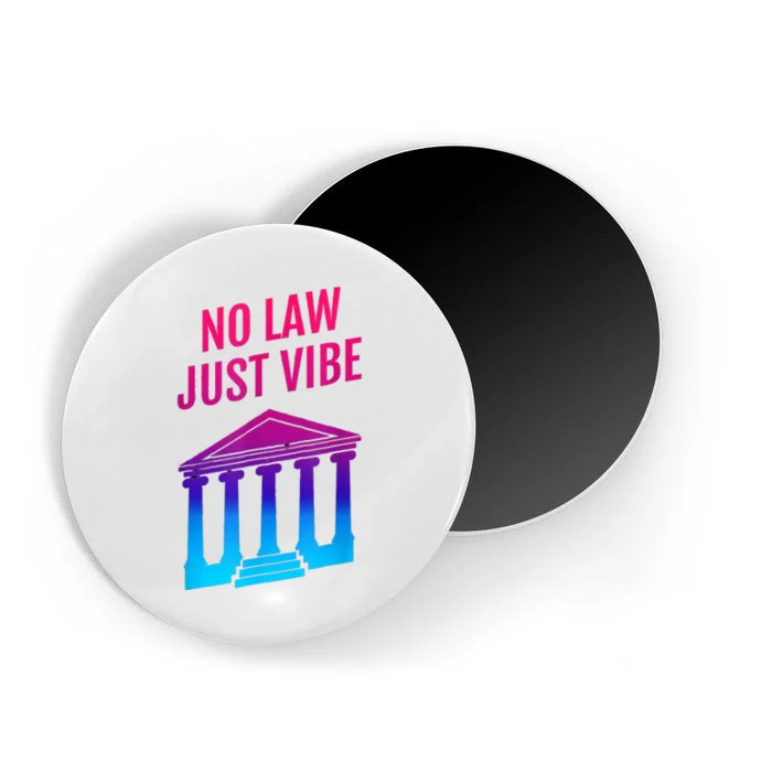 No Law Just Vibes Magnet