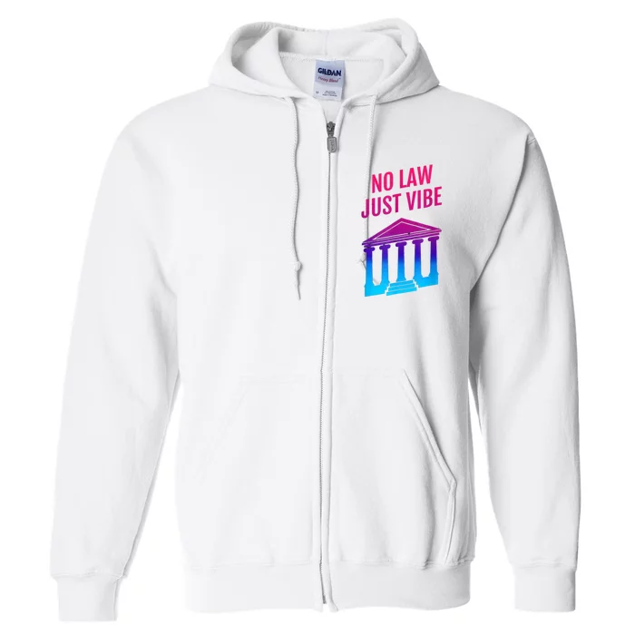 No Law Just Vibes Full Zip Hoodie