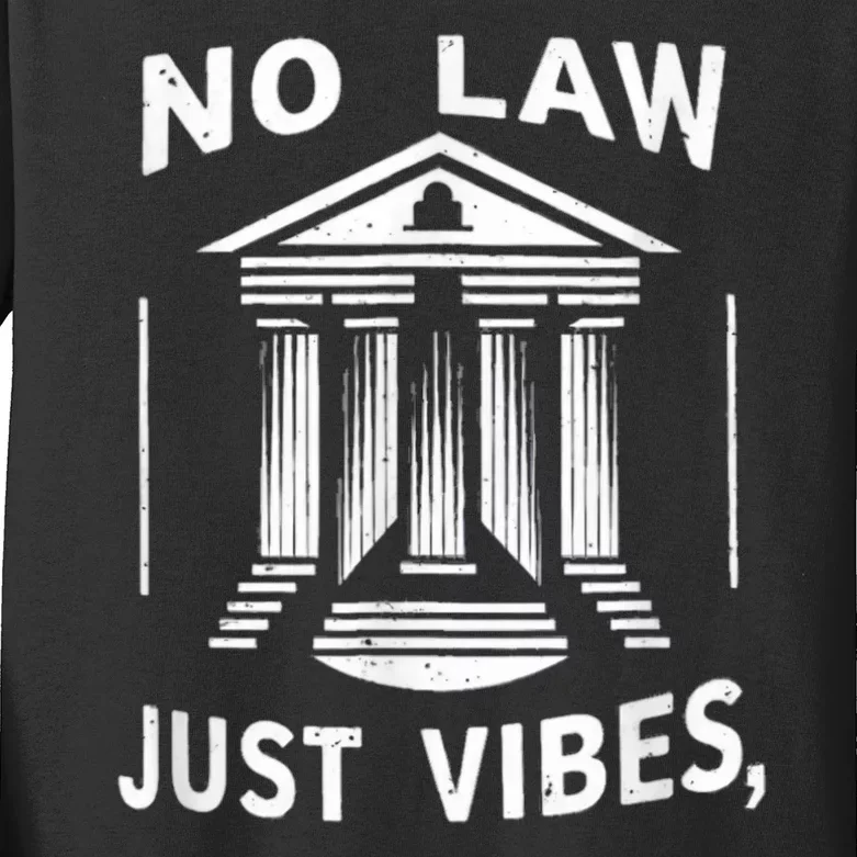 No Law Just Vibes Kids Long Sleeve Shirt