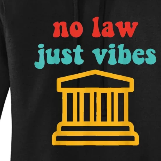 No Law Just Vibes Women's Pullover Hoodie