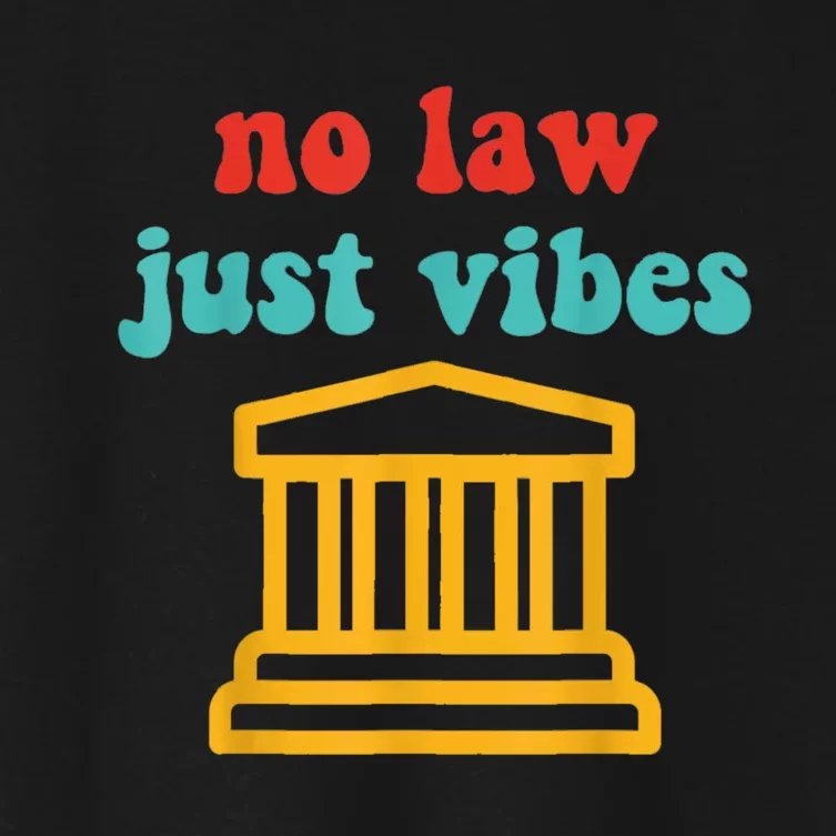 No Law Just Vibes Women's Crop Top Tee