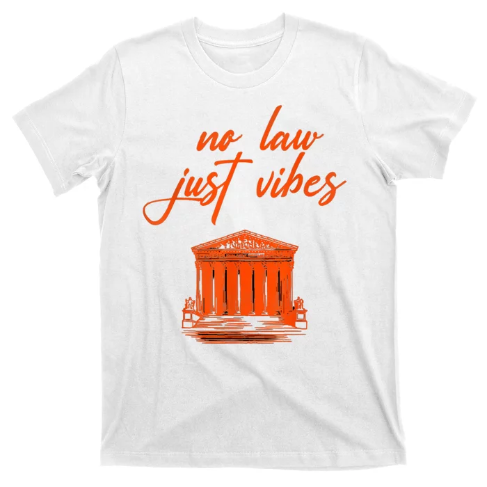 No Law Just Vibes T-Shirt