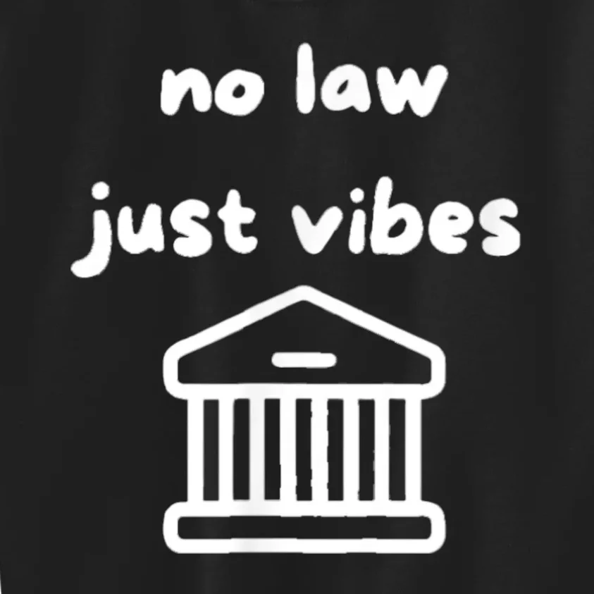 No Law Just Vibes Kids Sweatshirt