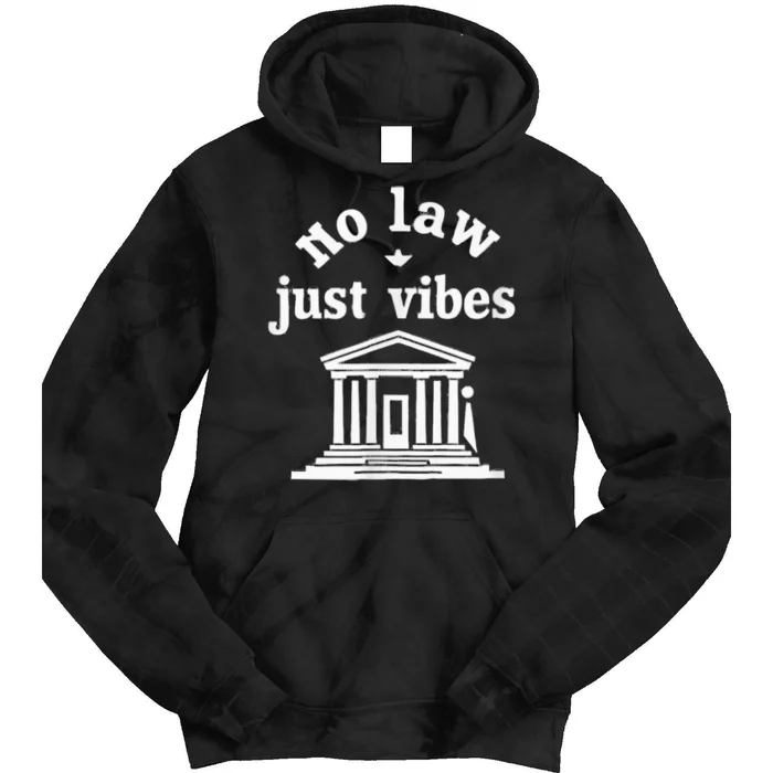 No Law Just Vibes Tie Dye Hoodie