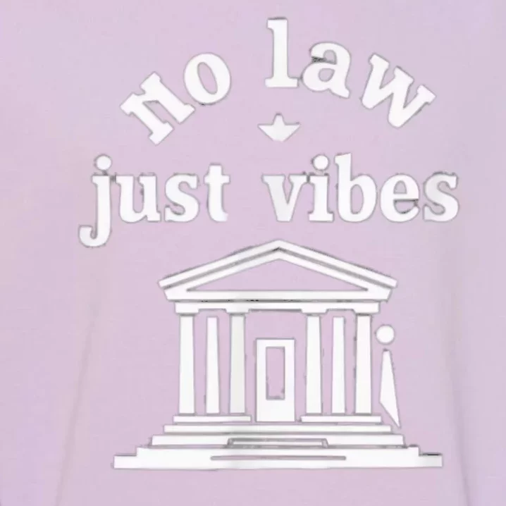 No Law Just Vibes Garment-Dyed Sweatshirt