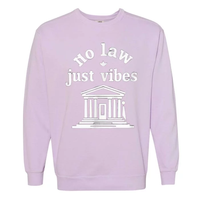 No Law Just Vibes Garment-Dyed Sweatshirt