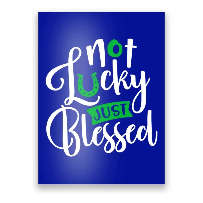 Not Lucky Just Blessed Clover Shamrock St Patrick's Day Gift Poster