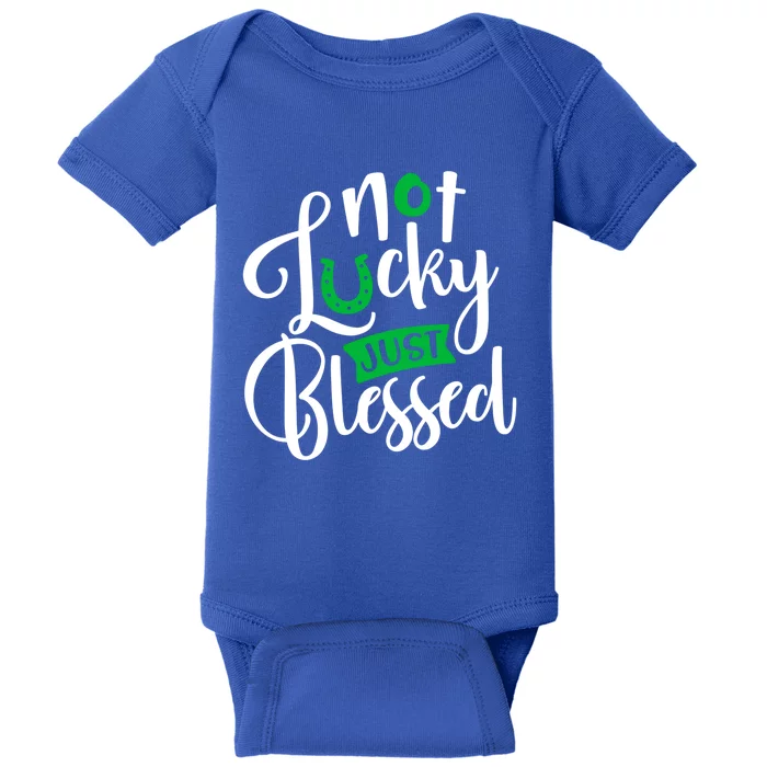 Not Lucky Just Blessed Clover Shamrock St Patrick's Day Gift Baby Bodysuit