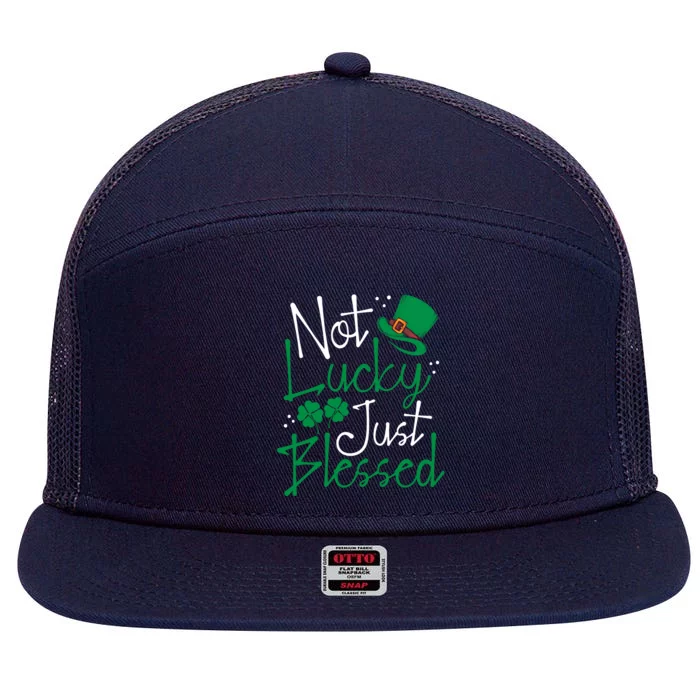 Not Lucky Just Blessed Funny St Patricks Day Leprechauns Gift 7 Panel Mesh Trucker Snapback Hat