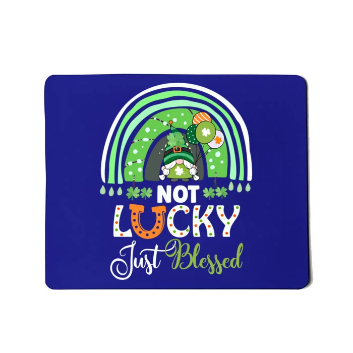 Not Lucky Just Blessed Rainbow Gnome Clover St Patricks Day Gift Mousepad