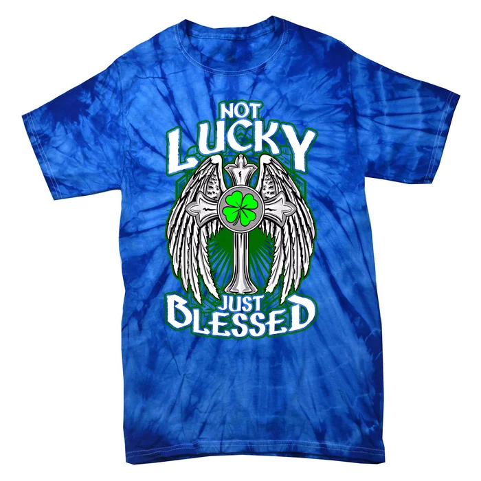 Not Lucky Just Blessed Saint Patty’s Day Theme Bible Quote Cute Gift Tie-Dye T-Shirt