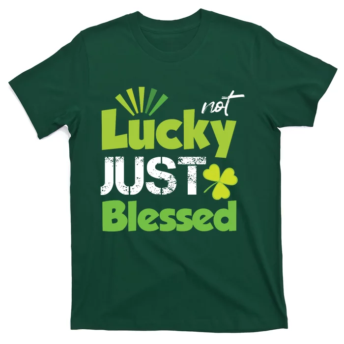 Not Lucky Just Blessed T-Shirt