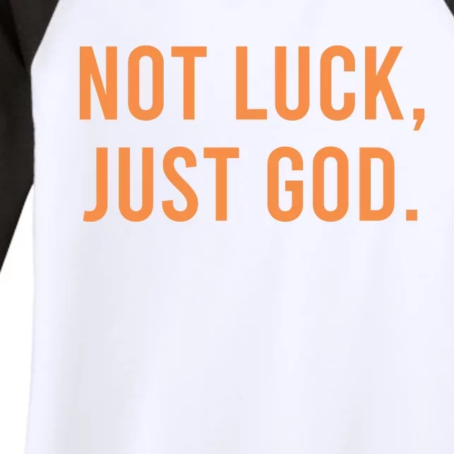 Not Luck Just God Women's Tri-Blend 3/4-Sleeve Raglan Shirt