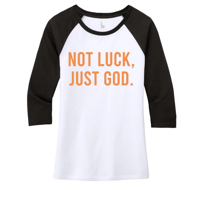 Not Luck Just God Women's Tri-Blend 3/4-Sleeve Raglan Shirt