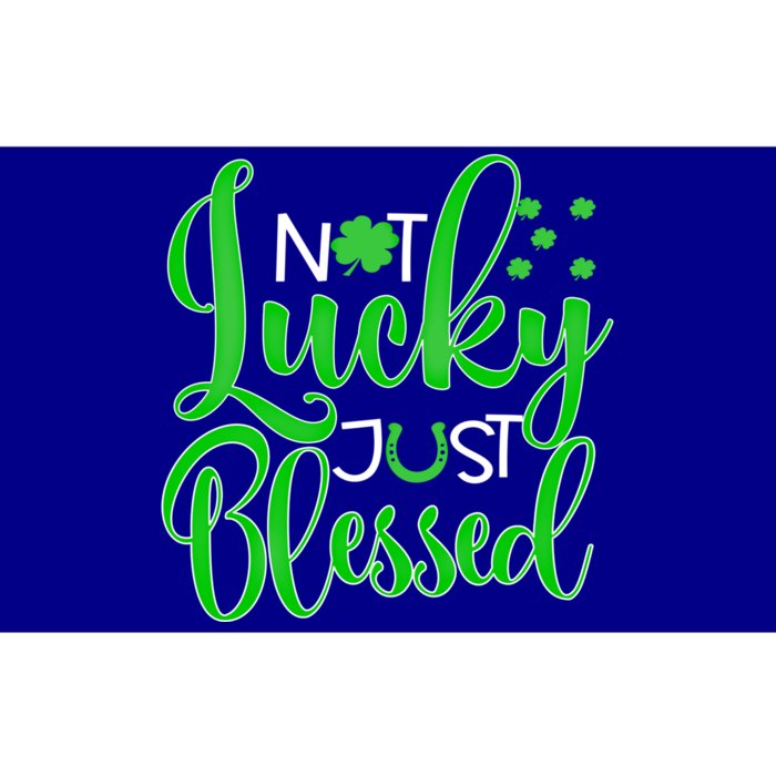 Not Lucky Just Blessed St Patrick's Day Gift Bumper Sticker