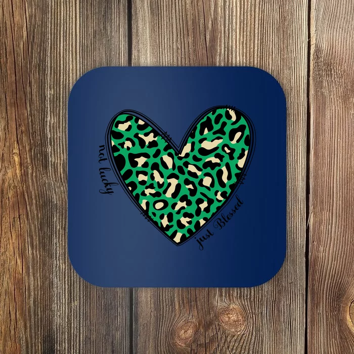 Not Lucky Just Blessed Heart Leopard Shamrock St Patrick Day Irish Coaster