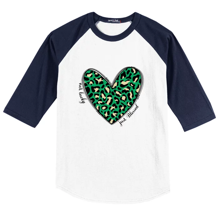 Not Lucky Just Blessed Heart Leopard Shamrock St Patrick Day Irish Baseball Sleeve Shirt