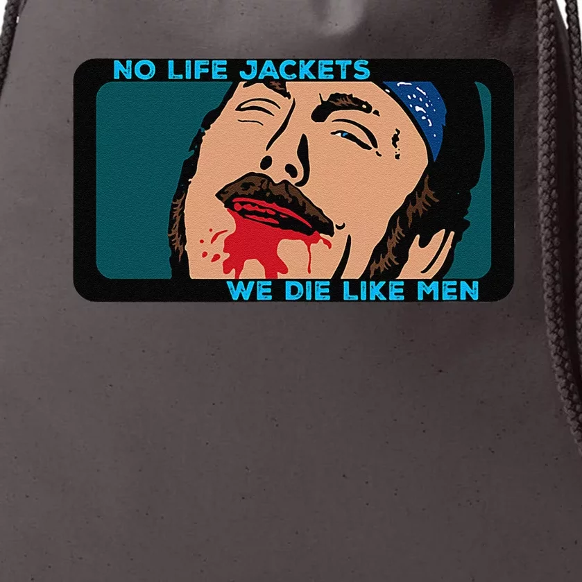 No Life Jacket We Die Like Me.N Drawstring Bag