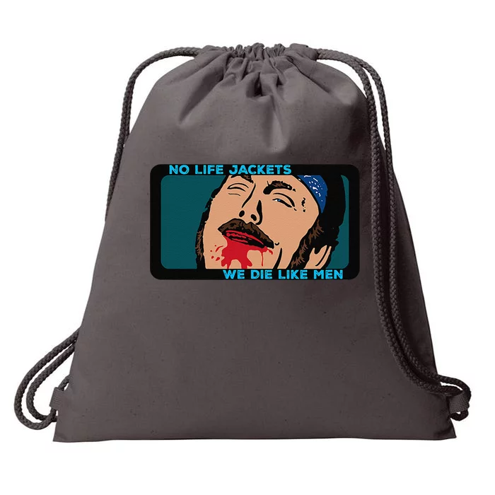 No Life Jacket We Die Like Me.N Drawstring Bag