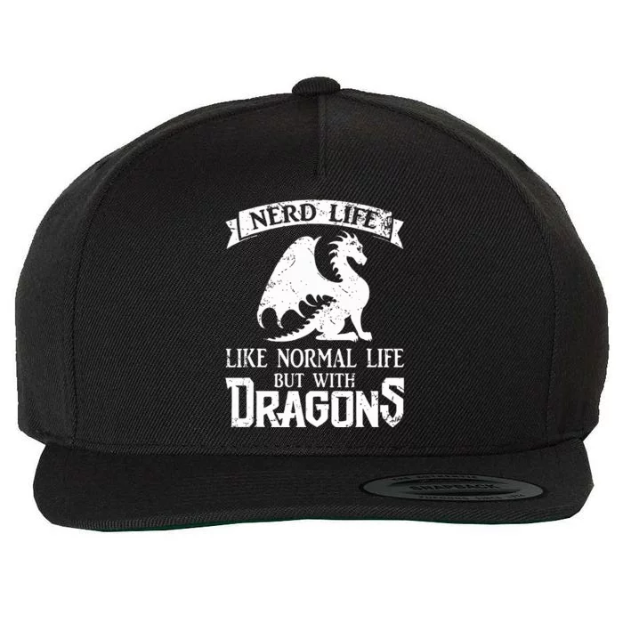 Nerd Life Like Normal Life But With Dragons Wool Snapback Cap