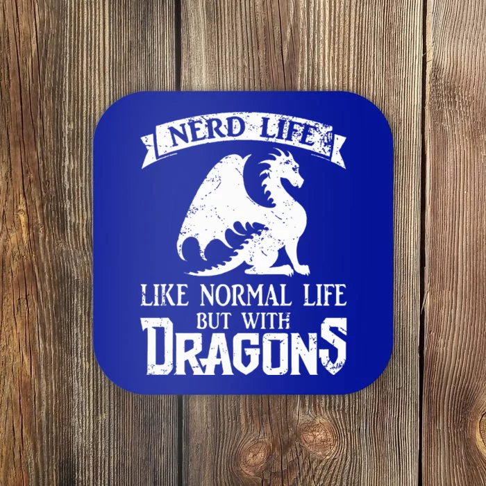 Nerd Life Like Normal Life But With Dragons Coaster