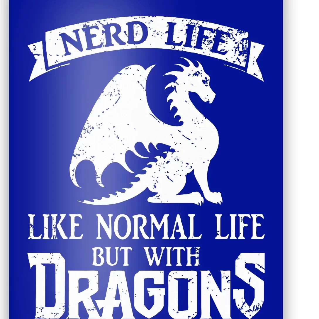 Nerd Life Like Normal Life But With Dragons Poster