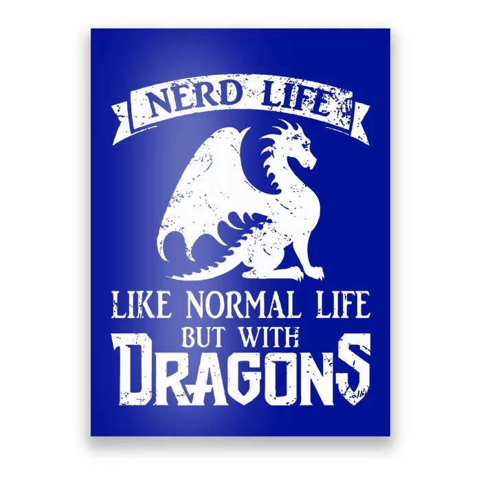 Nerd Life Like Normal Life But With Dragons Poster