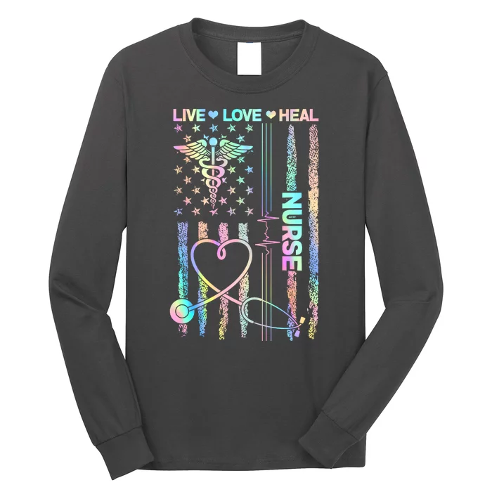 Nurse Live Love Heal Colorful USA Flag Long Sleeve Shirt