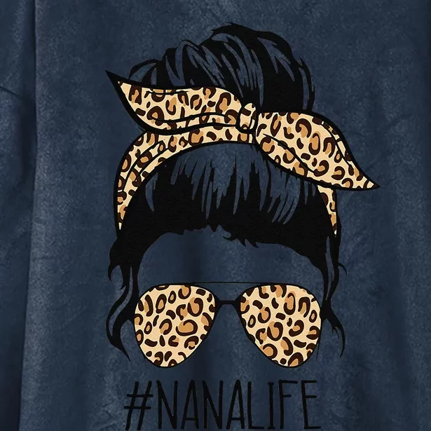 Nana Life Leopard Messy Bun Funny Nana Mother's Day Gift Hooded Wearable Blanket