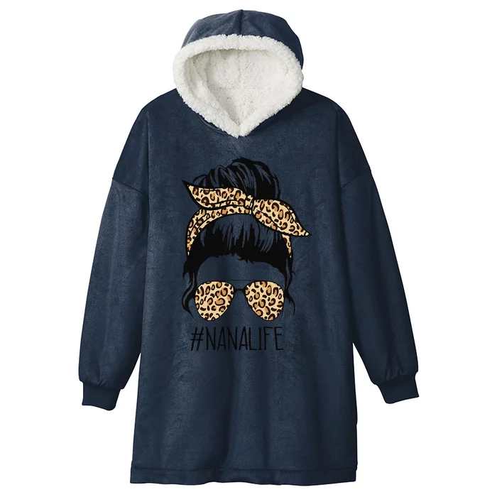 Nana Life Leopard Messy Bun Funny Nana Mother's Day Gift Hooded Wearable Blanket