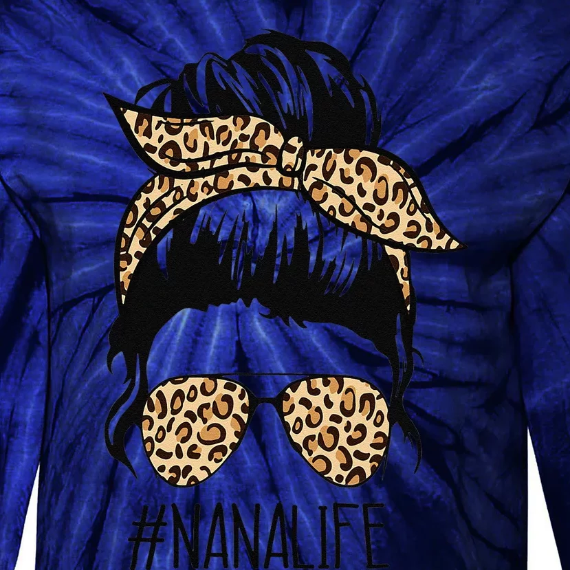 Nana Life Leopard Messy Bun Funny Nana Mother's Day Gift Tie-Dye Long Sleeve Shirt