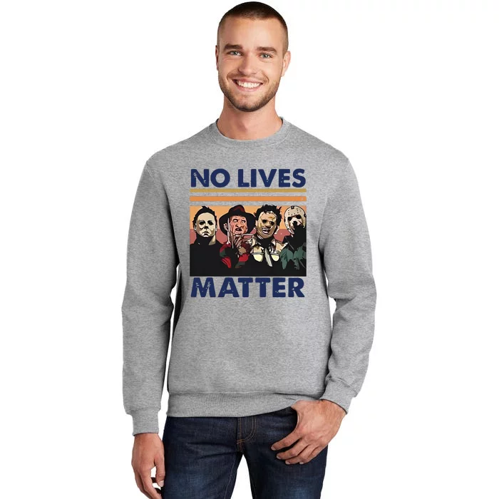 No Lives Matter Halloween Tall Sweatshirt