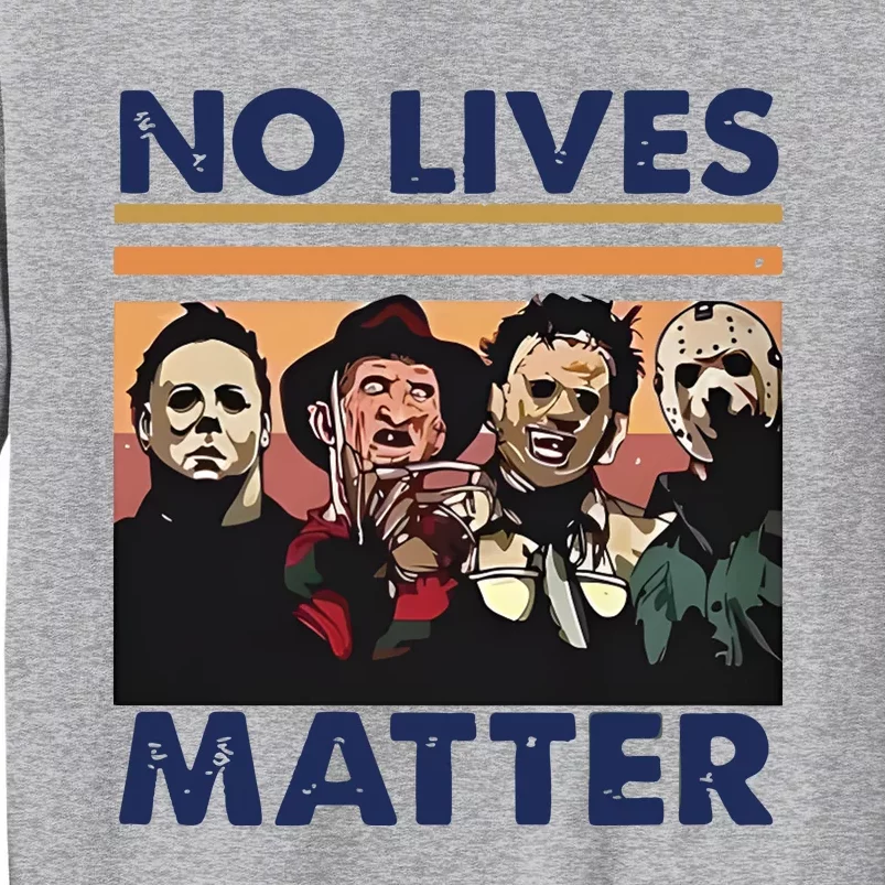 No Lives Matter Halloween Tall Sweatshirt